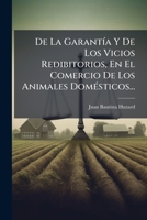 De La Garantía Y De Los Vicios Redibitorios, En El Comercio De Los Animales Domésticos... 1279327049 Book Cover