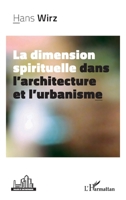 La dimension spirituelle dans l’architecture et l’urbanisme (Villes Et Entreprises) (French Edition) 2336494531 Book Cover