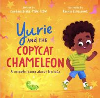 Yurie and the Copycat Chameleon: A Colorful Book About Feelings B0GBVC28HR Book Cover