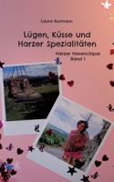 Lügen, Küsse und Harzer Spezialitäten: Harzer Hexenclique Band 1 3757818520 Book Cover