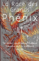 La Race des Grands Phénix [Tome 2]: Histoires inspirantes pour dépasser vos échecs (French Edition) B0DVS2FTCD Book Cover