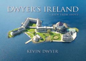 Dwyer's Ireland: A View from Above 184889063X Book Cover