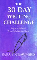 The 30-Day Writing Challenge: Begin or Enhance Your Daily Writing Habit 1532393202 Book Cover