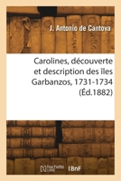 Carolines, découverte et description des îles Garbanzos, 1731-1734 2418270548 Book Cover