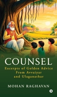 Counsel: Excerpts of Golden Advice from Avvaiyar and Ulaganathar B0FKPK9M92 Book Cover