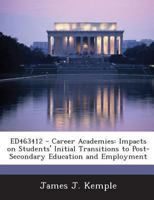 Ed463412 - Career Academies: Impacts on Students' Initial Transitions to Post-Secondary Education and Employment 128969771X Book Cover