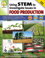 Using STEM to Investigate Issues in Food Production, Grades 5 - 8 1580375790 Book Cover
