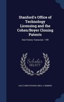 Stanford's Office of Technology Licensing and the Cohen/Boyer Cloning Patents: Oral History Transcript / 199 B0BQWSVFWL Book Cover