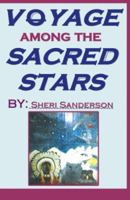 Voyage Among the Sacred Stars 0741442779 Book Cover