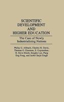 Scientific Development and Higher Education: The Case of Newly Industrializing Nations 0275932648 Book Cover