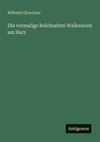 Die Vormalige Reichsabtei Walkenried Am Harz 3742893165 Book Cover