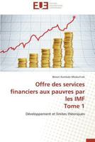 Offre Des Services Financiers Aux Pauvres Par Les IMF Tome 1 3841780172 Book Cover