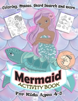 Mermaid Activity Book for Kids Ages 4-8: A Fun Kid Workbook Game For Learning, Coloring, Mazes, Word Search and More! 108724188X Book Cover