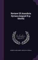 Review of Anecdota Syriaca [Signed R.P. Smith] 1286314860 Book Cover