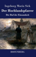 Der Hochlandspfarrer: Der Ruf der Einsamkeit (German Edition) 3743756692 Book Cover