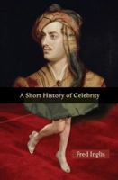 A Short History of Celebrity 0691135622 Book Cover