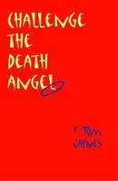 Challenge the Death Angel 1893652084 Book Cover