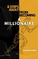 8 Steps Away From Becoming a Millionaire B0CF84LC43 Book Cover