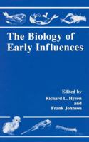 The Biology of Early Influences 1475786409 Book Cover