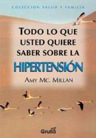 Todo Lo Que Usted Quiere Saber Sob. Hipertencion 9875200212 Book Cover
