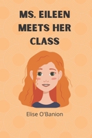 Ms. Eileen Meets Her Class B09CRY44VV Book Cover