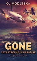 Gone - Catastrophe In Paradise 4867455059 Book Cover