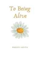 To Being Alive B0DWQSB41Y Book Cover