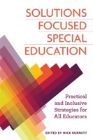 Solutions Focused Special Education: Practical and Inclusive Strategies for All Educators 178592527X Book Cover
