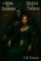The King of Shadows, Queen of Thorns B0FHRC9TFW Book Cover