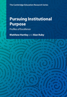 Pursuing Institutional Purpose: Profiles of Excellence (Cambridge Education Research) 1108743986 Book Cover