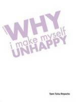 Why I Make Myself Unhappy 9675365498 Book Cover