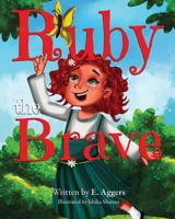 Ruby the Brave B0BZGXPC2J Book Cover