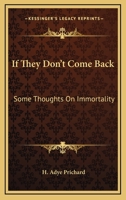 If They Don't Come Back: Some Thoughts On Immortality 1163177474 Book Cover