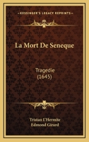 La Mort de Seneque, Tragedie 1246745933 Book Cover