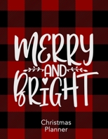 Merry and Bright: Christmas Holiday Planner and Journal Organizer 1689676027 Book Cover