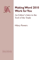 Making Word 2010 Work for You: An Editor's Intro to the Tool of the Trade (Efa Booklets) 1880407329 Book Cover