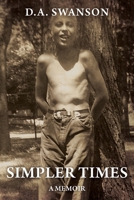 Simpler Times: A memoir 0986326763 Book Cover