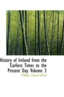 History of Ireland: From the Earliest Times to the Present Day; V. 3 1175192554 Book Cover