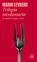 Trilogía involuntaria (Relanz. Trade) / Involuntary Trilogy (The City / The Place / Paris) (Spanish Edition) 8439744412 Book Cover