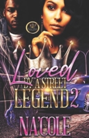LOVED BY A STREET LEGEND 2 B09B51KWP7 Book Cover