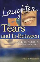 Laughter, Tears, and In-Between: Soulful Stories for the Journey 0817013830 Book Cover
