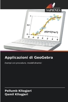 Applicazioni di GeoGebra (Italian Edition) 6208126436 Book Cover