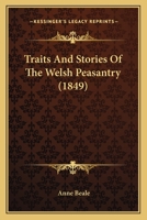 Traits and Stories of the Welsh Peasantry 1377471624 Book Cover