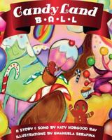Candy Land Ball 153991206X Book Cover