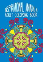 Inspirational Mandala Adult Coloring Book: Inspirational Quotes & Mandala Patterns for Meditation Coloring 1070627631 Book Cover