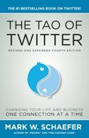 The Tao of Twitter: Changing Your Life and Business 140 Characters at a Time 0071802193 Book Cover