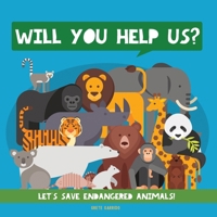 Will You Help Us?: Let's Save Endangered Animals! Animal Children Book. Kids Animal Educational Books 918984887X Book Cover