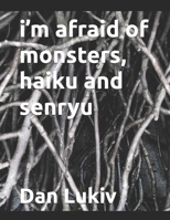 i'm afraid of monsters, haiku and senryu 1088574238 Book Cover