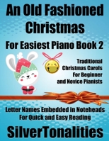 An Old Fashioned Christmas for Easiest Piano Book 2 1979948046 Book Cover