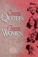 Great Quotes From Great Women 1880461269 Book Cover